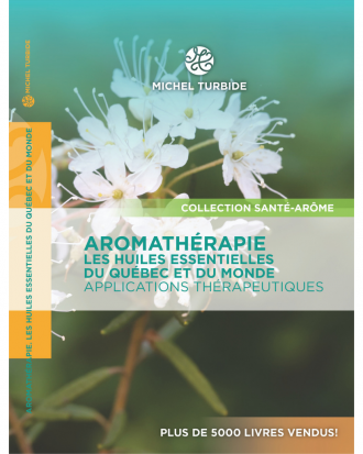 L’aromathérapie. Huiles essentielles du Québec et du monde - Pranarom Hules Essentielles